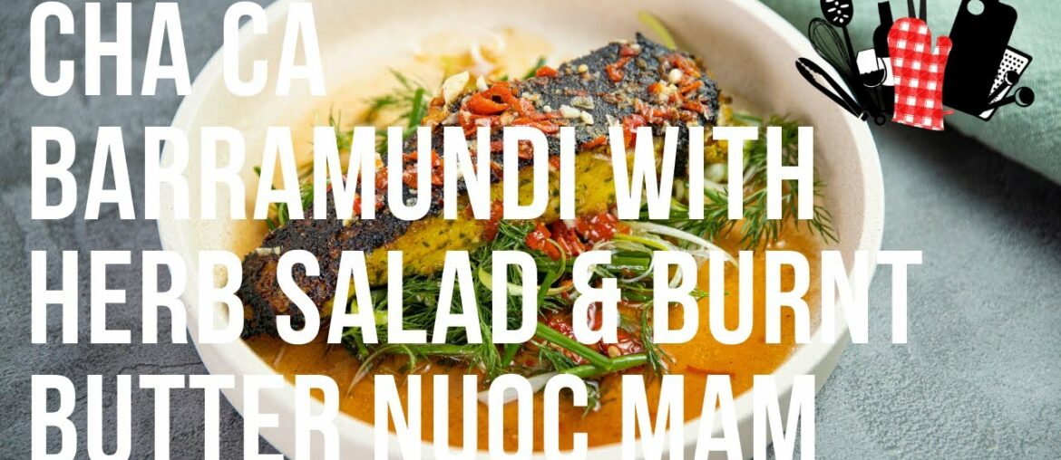Cha Ca Barramundi with Burnt Butter Nuoc Mam | Everyday Gourmet S11 Ep89