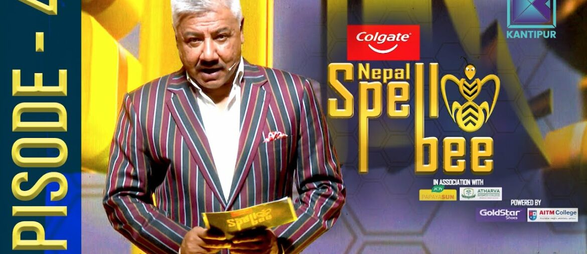 Colgate Nepal Spell Bee Season 4 | Episode 4 | Bhusan Dahal | Malin Media