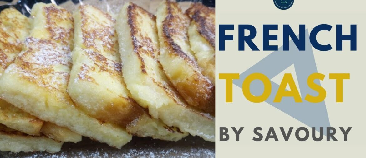 French toast recipe by Savoury | Simple and easy brunch recipe | Savoury