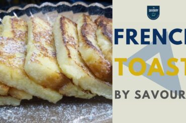 French toast recipe by Savoury | Simple and easy brunch recipe | Savoury