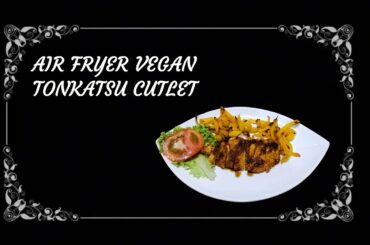 Air Fryer Vegan Tonkatsu Cutlet (Schnitzel)