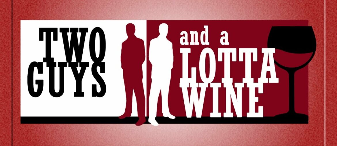Two Guys and a Lotta Wine 10th Anniversary Special - October 22, 2021