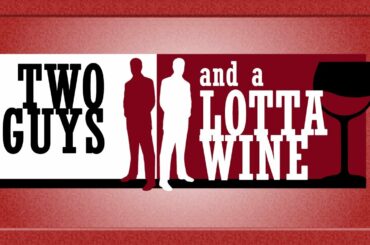 Two Guys and a Lotta Wine 10th Anniversary Special - October 22, 2021