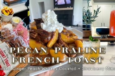 Brunch: EASY Peach Praline French Toast + Strawberry Mimosa and Smoked Ginger Peach Whiskey!
