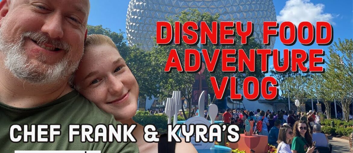 Chef Frank & Kyra's Disney Food Adventure Vlog Chef Frank & Kyra's Disney Food Adventure Vlog