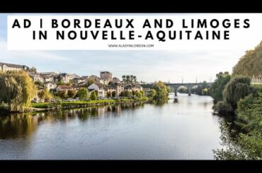 AD | BORDEAUX & LIMOGES IN NOUVELLE-AQUITAINE, FRANCE | Bordeaux | Limoges | Margaux | Haute-Vienne