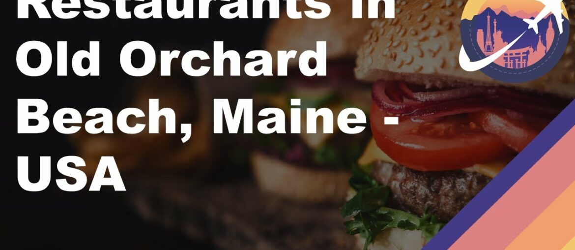 Restaurants in Old Orchard Beach, Maine - USA
