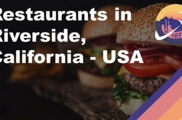 Restaurants in Riverside, California - USA