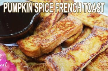 Pumpkin Spice French Toast | How to Make Pumpkin Spice French Toast Sticks