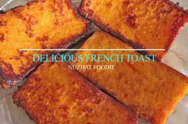 Delicious French Toast Recipe - Nuzhat Foodie
