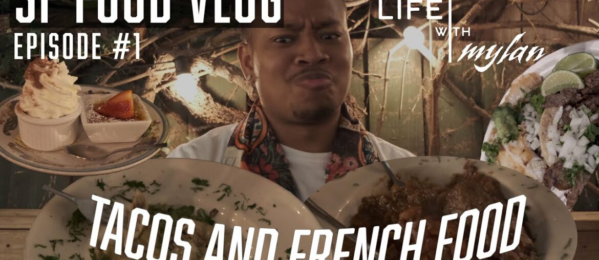 SF Food Vlog - Ep.1: Tacos and French Food