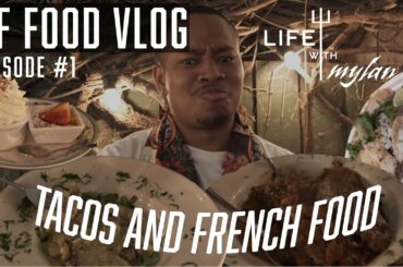 SF Food Vlog - Ep.1: Tacos and French Food