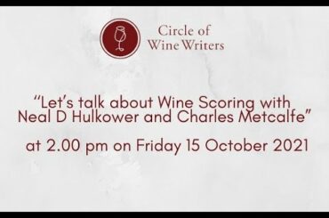 ‘‘Let’s talk about Wine Scoring with Neal D Hulkower and Charles Metcalfe”