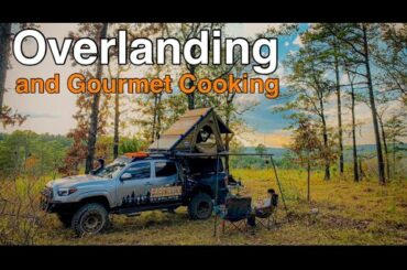 Overlanding and Gourmet Cooking