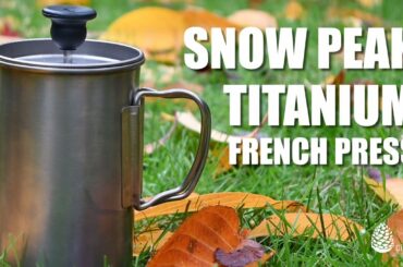 Snow Peak Titanium French Press - Overview and Brew Tips