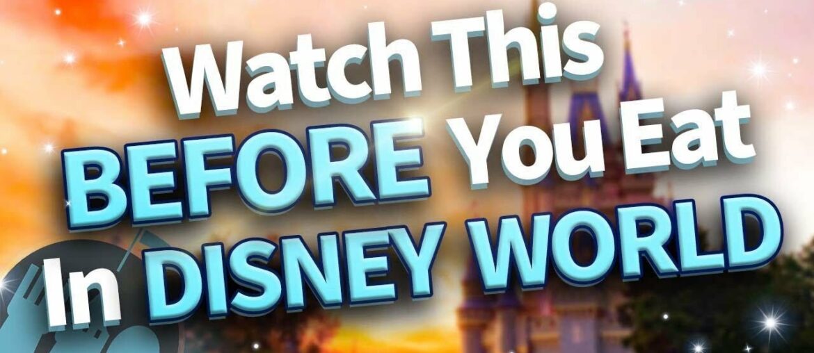 Watch This Before You Eat In Disney World