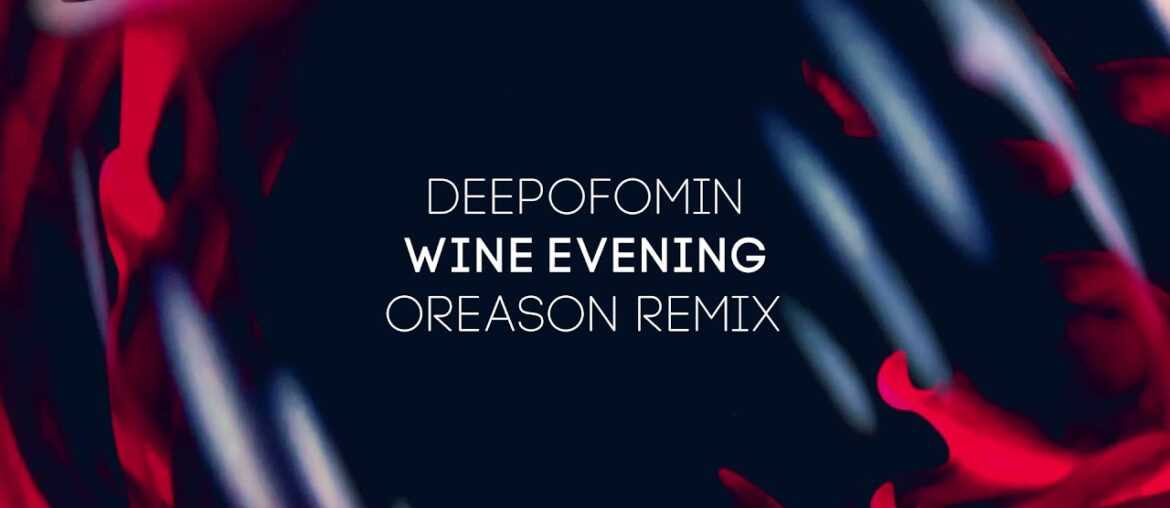 Deepofomin - Wine Evening (Oreason Remix) [DP-6 Records]