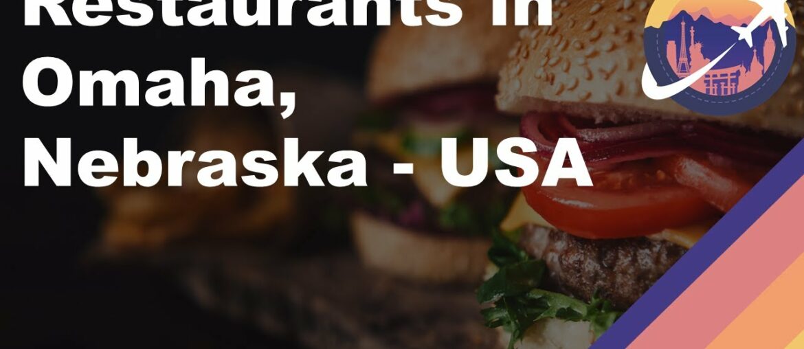 Restaurants in Omaha, Nebraska - USA