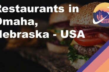 Restaurants in Omaha, Nebraska - USA