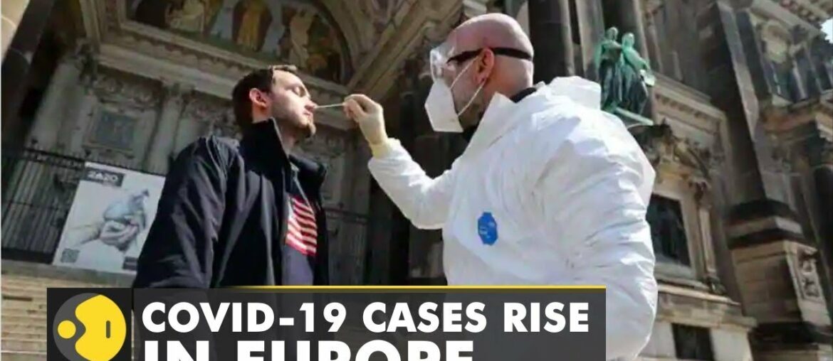 COVID-19 cases rise in Europe | Coronavirus Update | International English News | Germany COVID-19 cases rise in Europe | Coronavirus Update | International English News | Germany