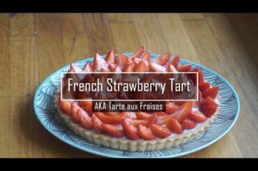 French Strawberry Custard Tart Recipe | With Creme Patissiere | Tarte aux Fraise | TSpoon Recipes