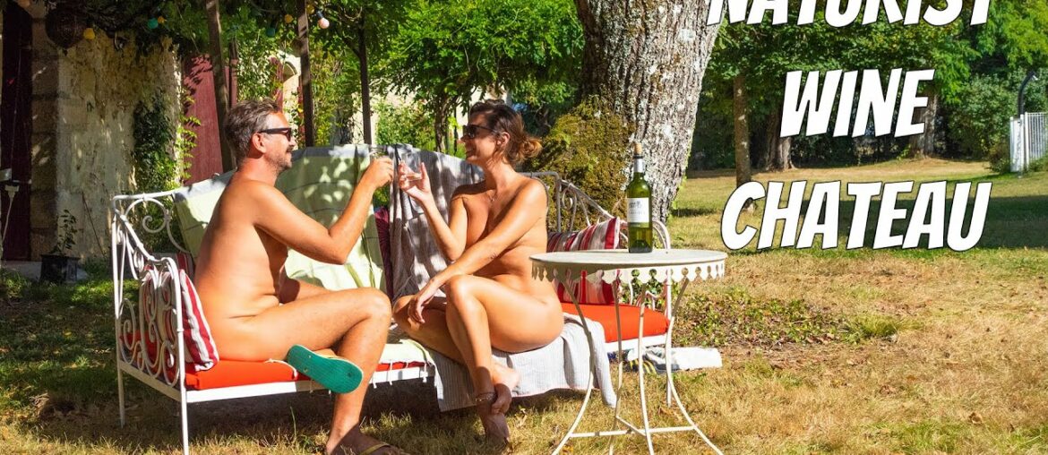 Naturism and wine, our perfect combo! + Chateau Guiton FULL RESORT TOUR