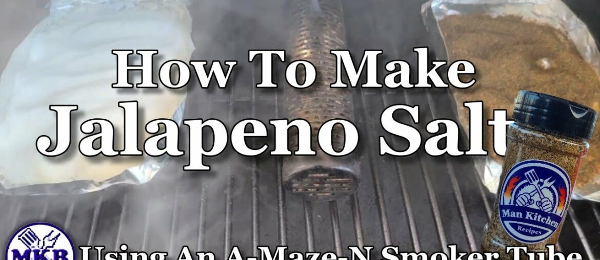 How To Make Smoked Jalapeno Salt With An A-Maze-N Smoker Tube