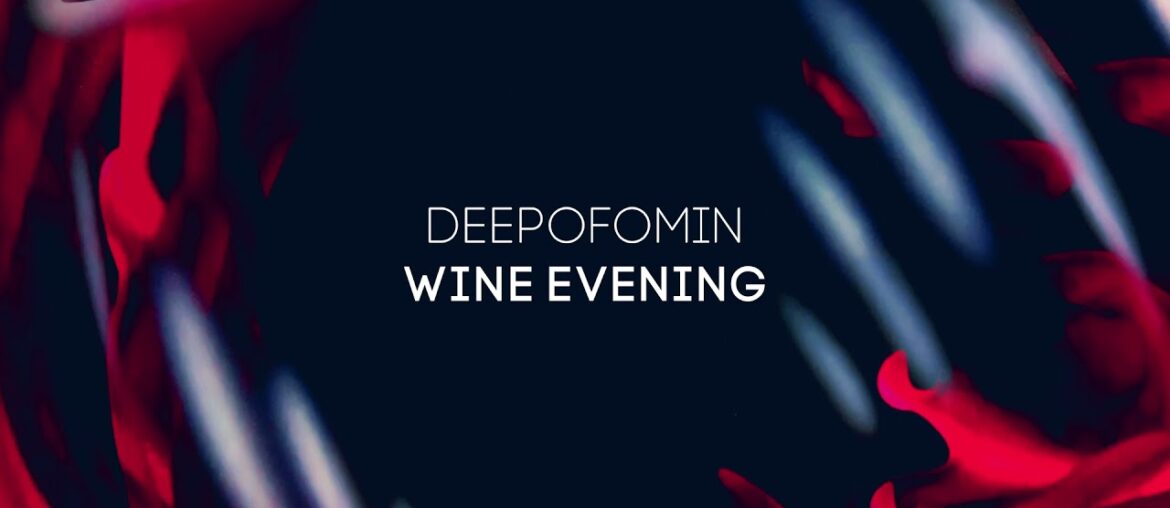 Deepofomin - Wine Evening [DP-6 Records]