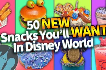 50 NEW Snacks You'll WANT in Disney World!