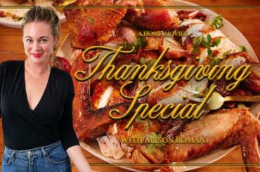 A Home Movies Thanksgiving Special with Alison Roman