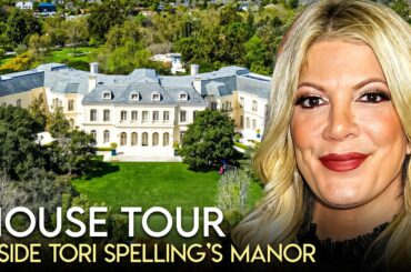 Tori Spelling | House Tour | $150 Million Spelling Manor & Current Hidden Hills Estate