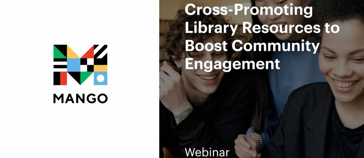 Cross-Promoting Library Resources to Boost Community Engagement | Webinar | Mango Languages Cross-Promoting Library Resources to Boost Community Engagement | Webinar | Mango Languages