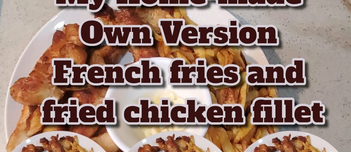 Home-made French Fries || And My own version Fried Chicken Fillet || JenPardilloVlog #cooking #ofw