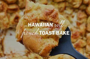 Hawaiian Roll French Toast Bake  - one of my most popular recipes!