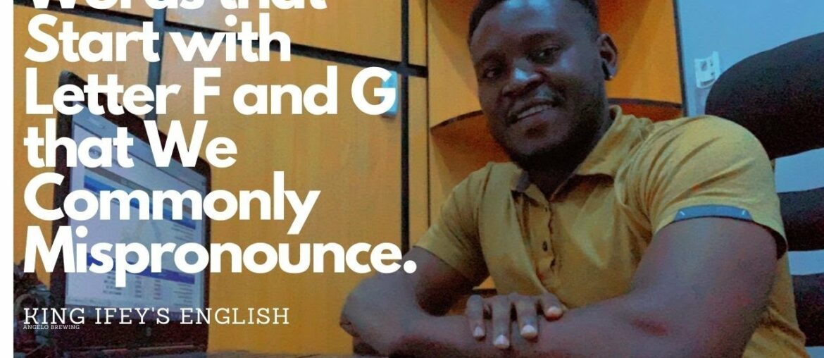 Words that Start with Letter F and G that We Commonly Mispronounce.