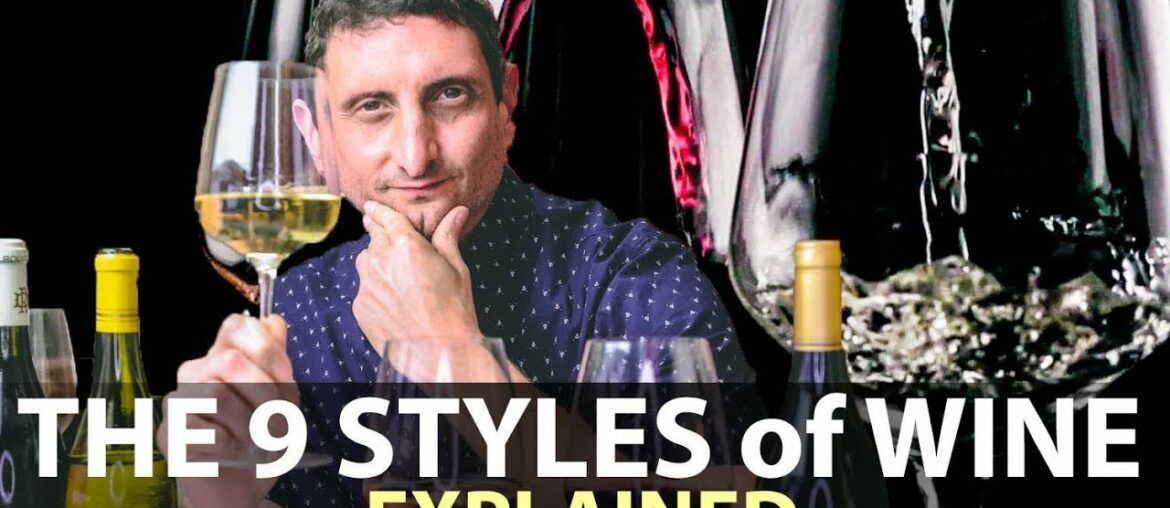 The 9 Primary Styles of Wine | How DIFFERENT Can Wines Be!? The 9 Primary Styles of Wine | How DIFFERENT Can Wines Be!?