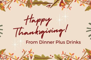 Dinner Plus Drinks Thanksgiving Bonus Episode 2021