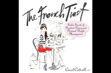 The French Twist: Twelve Secrets of Decadent Dining and Natural Weight Management Audiobook
