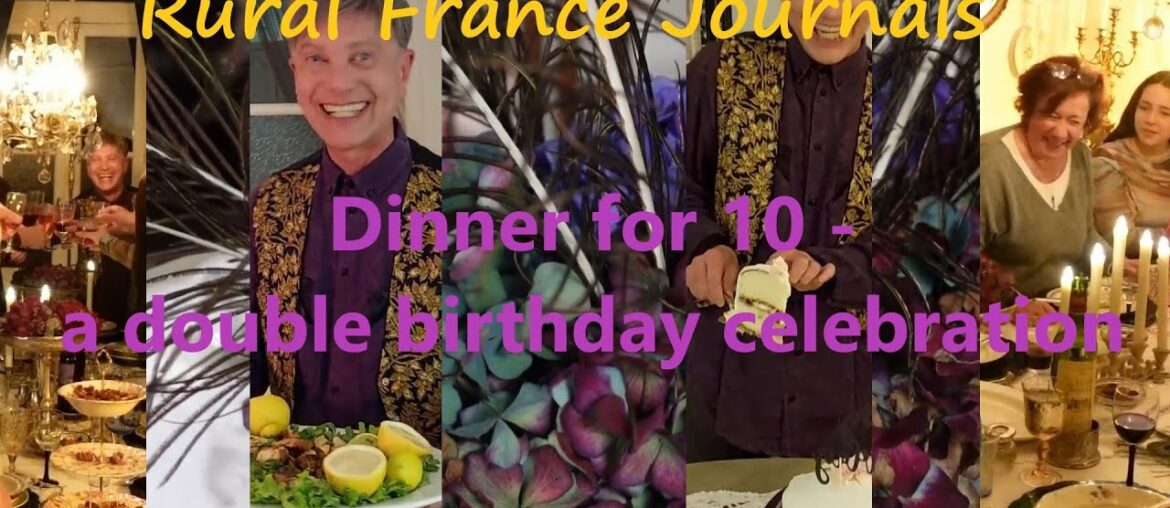 Rural France Journals Episode 54: A Double Birthday Celebration!