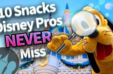 10 Snacks Disney Pros Never Miss