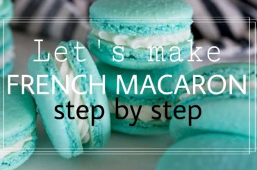 French Macarons|Yummy Dessert Ideas|You Need To Try Today!|Learn step by step complete guide