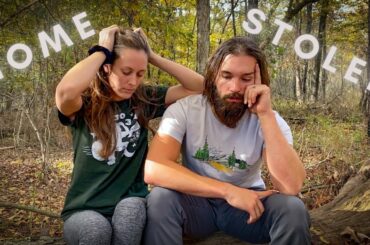 Someone Stole Our Home | Full Time Tent Campers