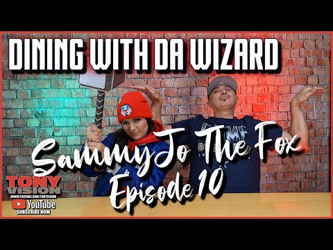 EPISODE 10 – DINING WITH DA WIZARD – SAMMYJO THE FOX – HOSTED BY TONY A DA WIZARD EPISODE 10 - DINING WITH DA WIZARD - SAMMYJO THE FOX - HOSTED BY TONY A DA WIZARD