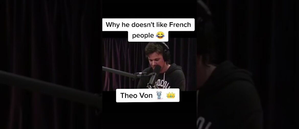 Theo Von Tells Joe Rogan Why He Hates the French // Theo Von Funny Moments