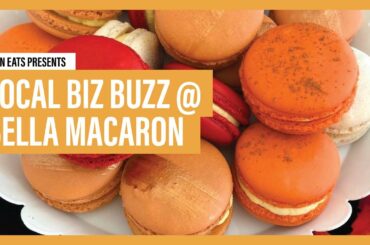 Bella Macaron -  Custom made French pastries - Local Biz Buzz | OCN Eats