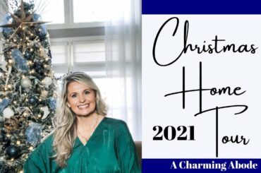 CHRISTMAS HOME TOUR 2021| WITH A CHARMING ABODE