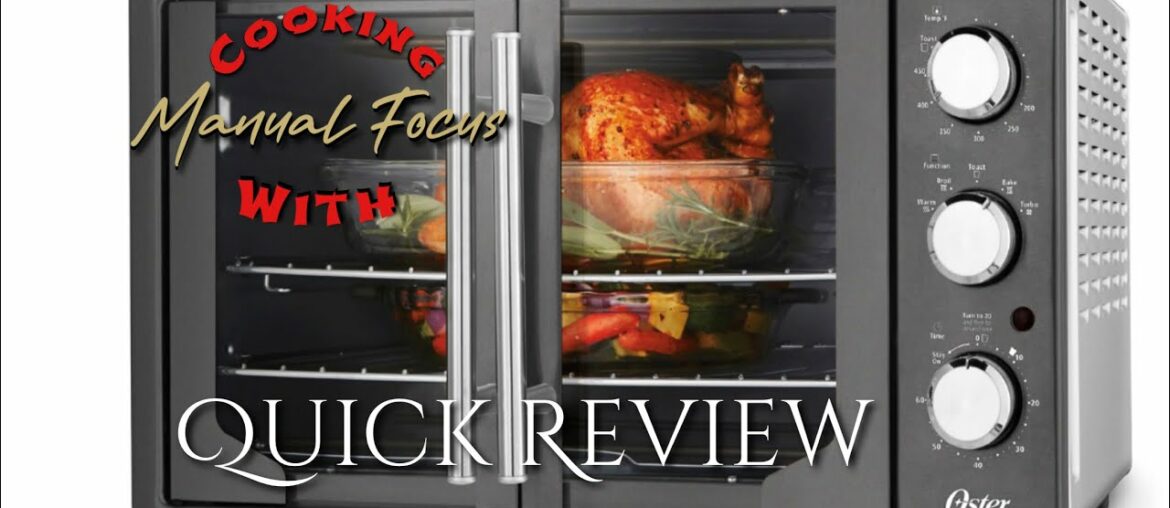 Oster XL French Door Convection Oven | Quick Review Oster XL French Door Convection Oven | Quick Review