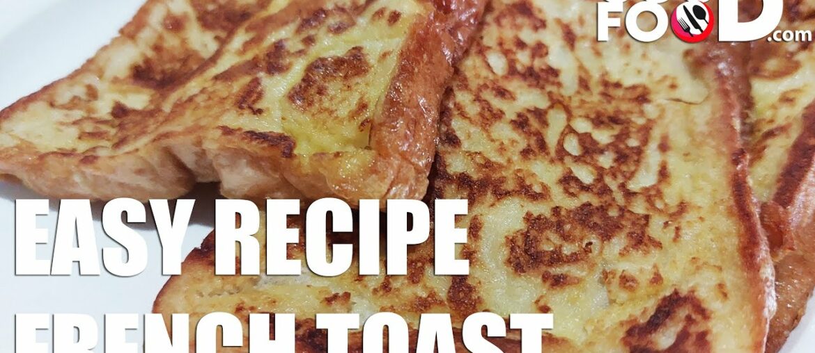 Easy Recipe French Toast | Good Food