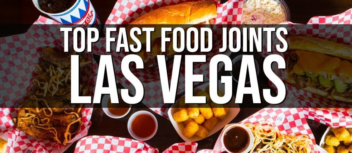 Top 10 Fast Food Joints In Las Vegas | Las Vegas Food