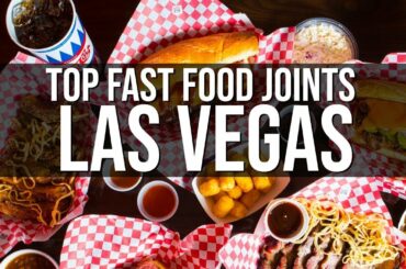Top 10 Fast Food Joints In Las Vegas | Las Vegas Food